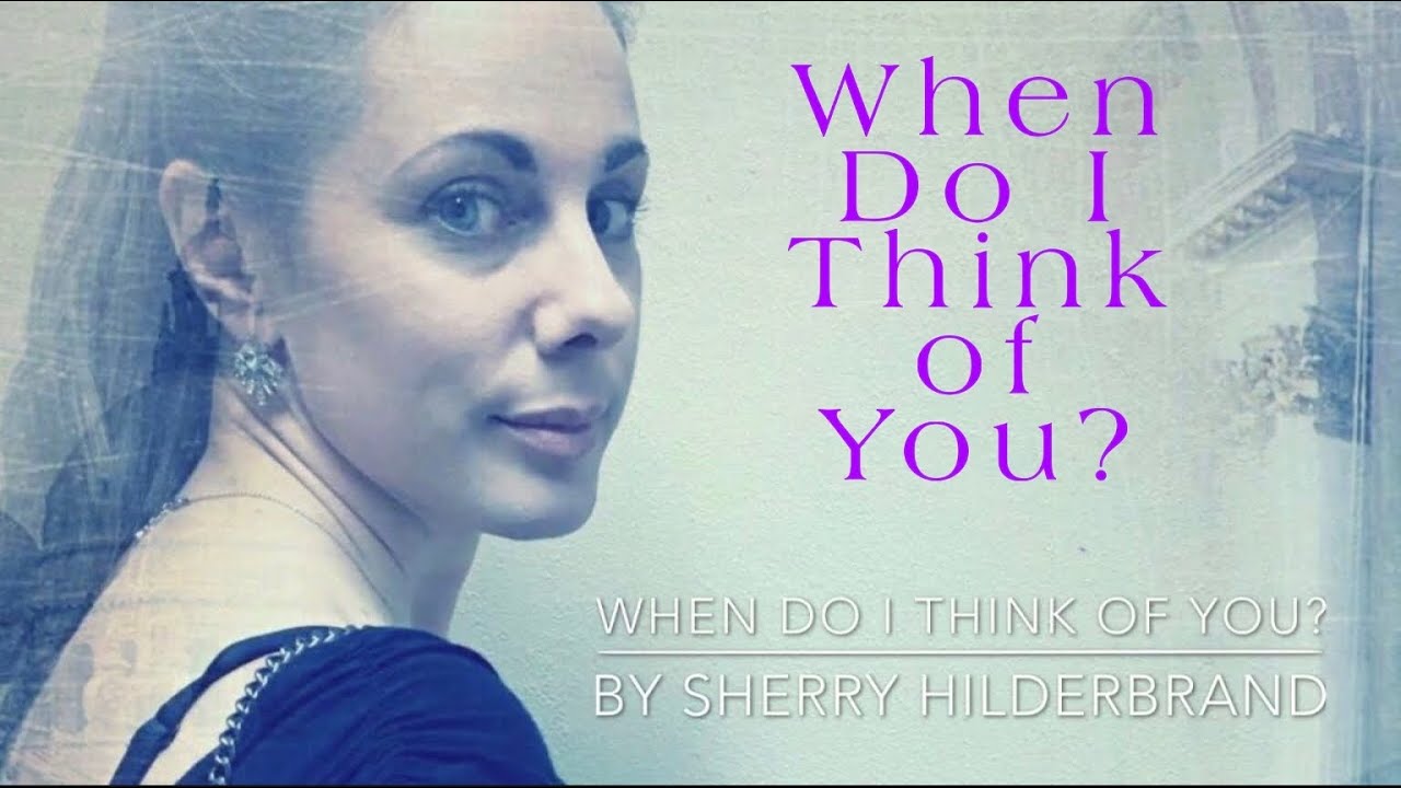 When Do I Think Of You By Sherry Hilderbrand Poem Read By Justin Poem Poetry Youtube