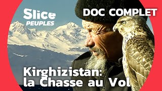 Les Derniers Aigliers du Tian Shan : Un Héritage en Péril | SLICE PEUPLES | DOC COMPLET