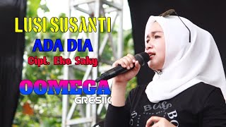 LUSI SUSANTI - ADA DIA - OOMEGA. Live Jabon Porong Sidoarjo