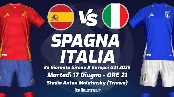 SPAGNA - ITALIA | DIRETTA #LIVE EUROPEI UNDER 21 2025 - TELECRONACA, STATISTICHE E CAMPO 3D