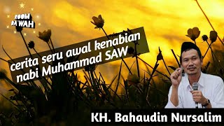 Gus baha - cerita seru awal kenabian nabi Muhammad SAW