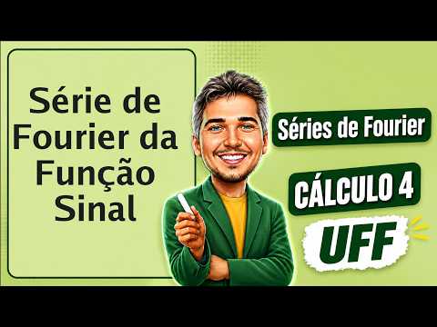 Definição de Séries de Fourier e o Primeiro Exemplo - Função Sinal