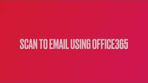 Konica Minolta How to configure scan to email using office365