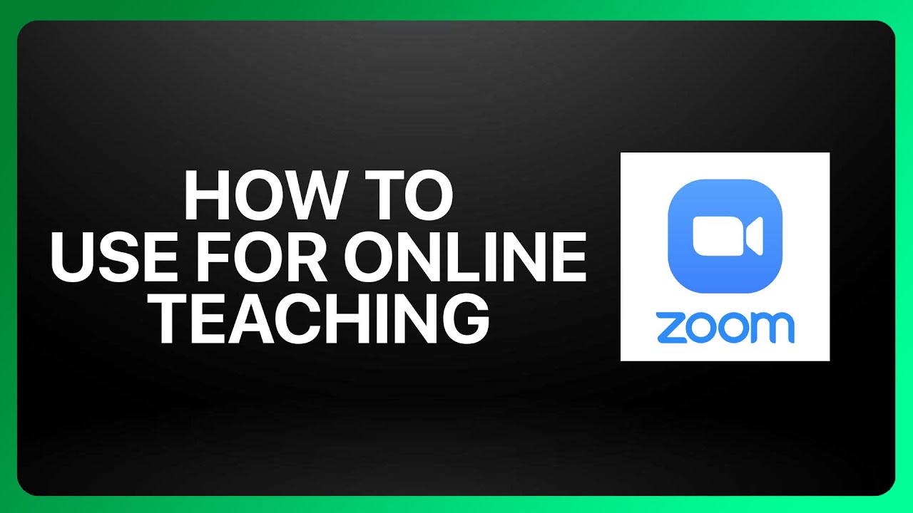 How To Use Zoom For Online Teaching Tutorial - YouTube