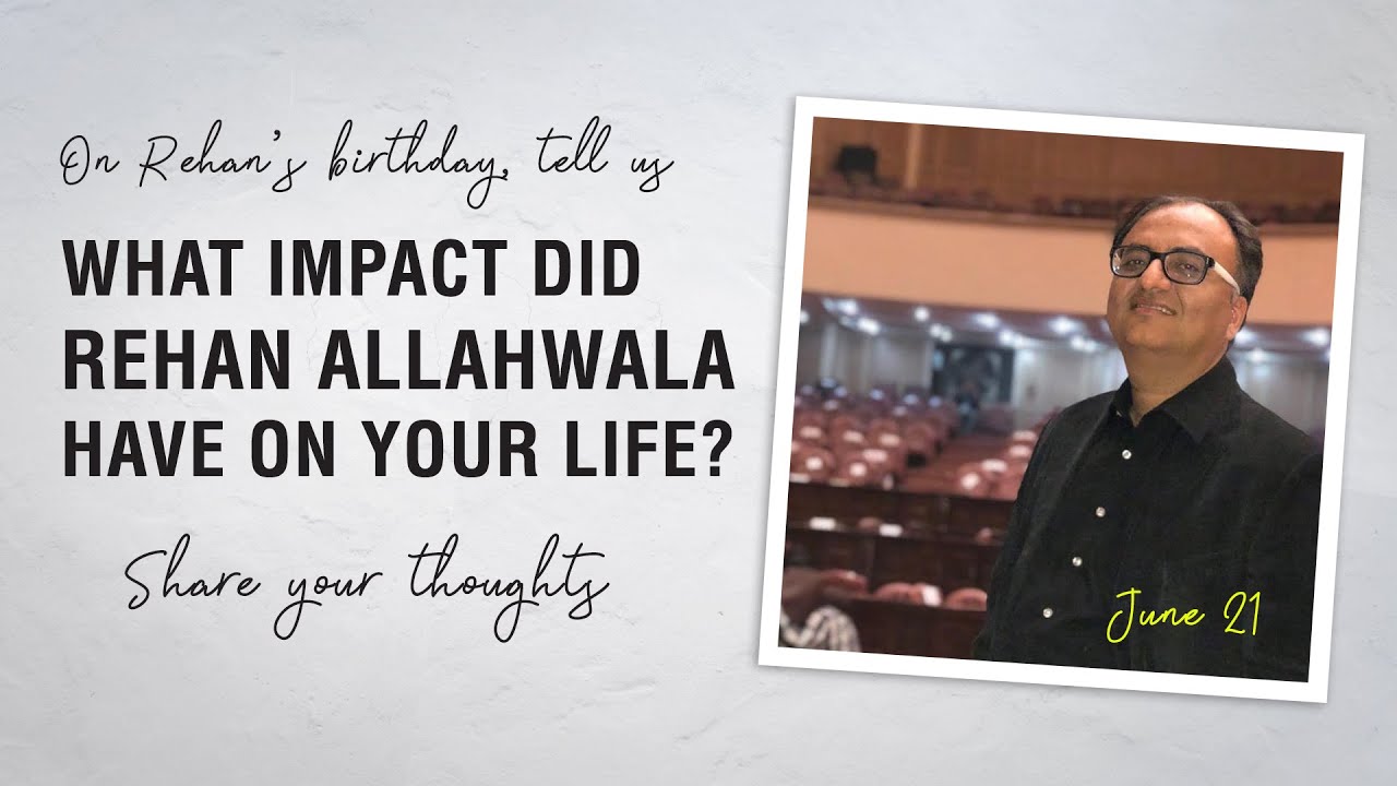 Thumbnail for What Impact Did Rehan Allahwala Have On Your Life? Share Your Thoughts With Us.