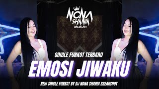 FUNKOT - EMOSI JIWAKU NEW VERSION || VIRAL SOUND TIKTOK FYP || BY DJ NONA SHANIA