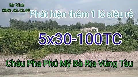 Bán đất Xã Châu Pha giá rẻ 5x30- 100TC Châu Pha Phú Mỹ Bà Rịa Vũng Tàu @NguyenTheVinhbds