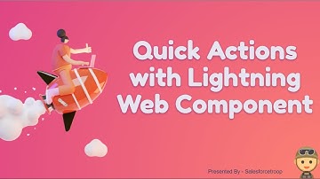 Quick Actions with Lightning Web Components