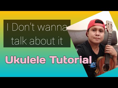 I Don't Wanna Talk About It | Ukulele Tutorial
