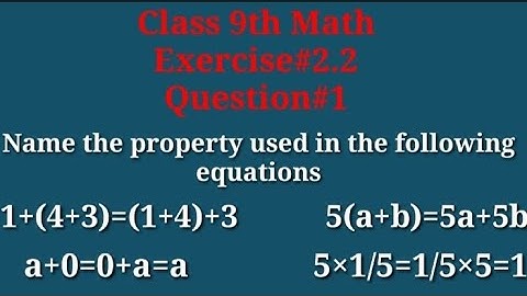 Name the property used in the following equations|| Qazi Math Academy