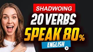 The Ultimate 20 Essential English Verbs: 100-Minute Full Review & Shadowing Practice