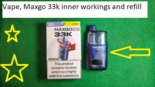 Vape, Maxgo 33K inner workings and refill