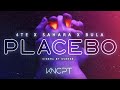 4te  placebo ft sahara  bula official