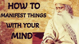 Sadhguru  You Create what you Want when you Really want it