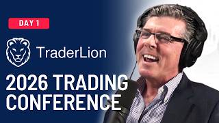 TraderLion Conference 2026 Day 1: Learn From Market Wizards and Champion Traders