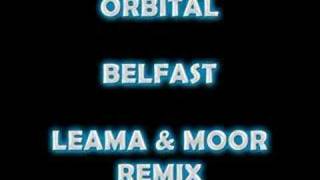 Orbital - Belfast (Leama & Moor Remix)