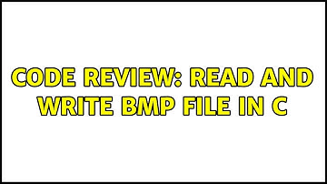 Code Review: Read and write BMP file in C (2 Solutions!!)