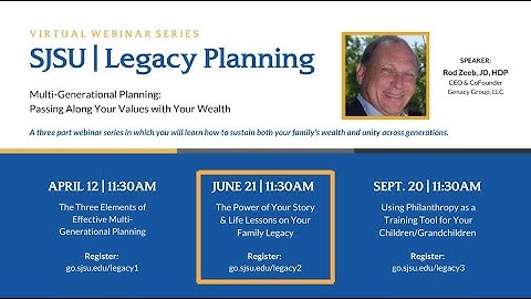 SJSU Legacy Planning Webinar Series #2: The Power of Your Story & Life Lessons on your Family Legacy