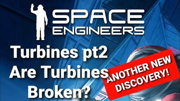Are Turbines Broken? | Space Engineers