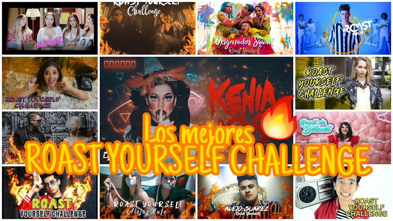 Roast Yourself Challenge Recopilación/( Kenia OsJD PantojaCalle y