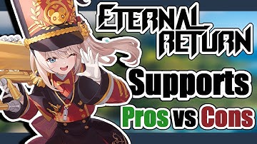 SUPPORT Pros & Cons - (Eternal Return Guide)