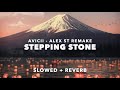 Avicii  stepping stone slowed  reverb