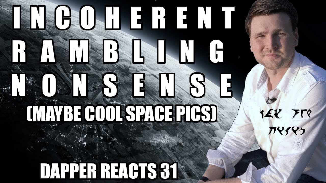 Rambling Incoherent Nonsense | Dapper Reacts 31 - YouTube