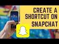 How to Create a Shortcut on Snapchat