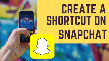 How to Create a Shortcut on Snapchat