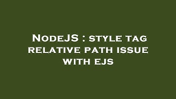 NodeJS : style tag relative path issue with ejs