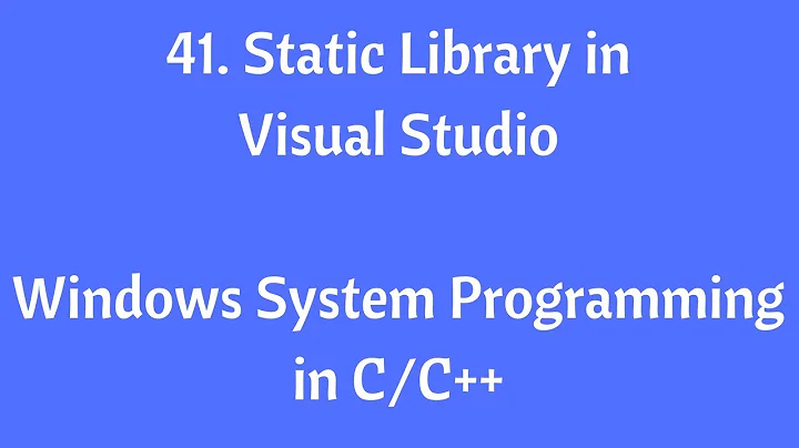 41.Static Library - Windows System Programming in C/C++