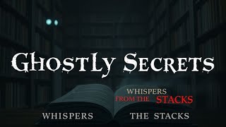 Whispers From the Stacks: Uncovering the Ghostly Secrets of Library