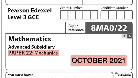 Edexcel LINEAR AS Level - October 2021 - Mechanics