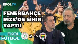 Fenerbahçe'den Müthiş Geri Dönüş! | Rizespor 2 - 5 Fenerbahçe Maç Sonu | Erman Toroğlu - Onur Yıldız