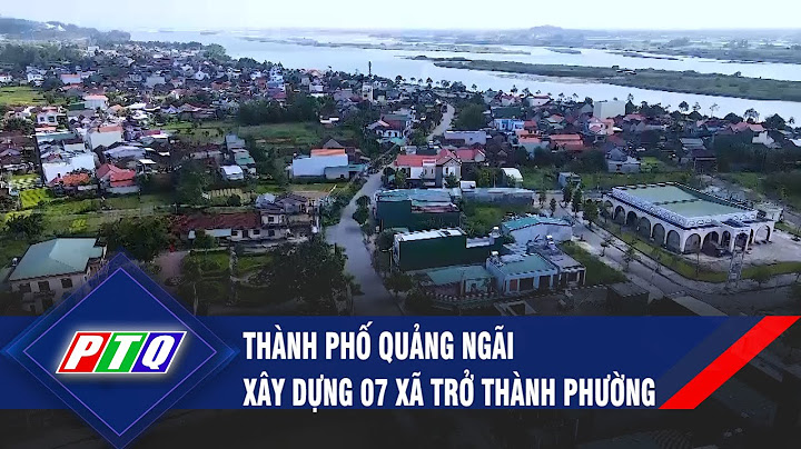 Tỉnh quảng ngãi có bao nhiêu thành phố năm 2024