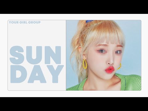 [ your girl group // 당신의 걸그룹 ] fanatics - sunday // ( 8 members )