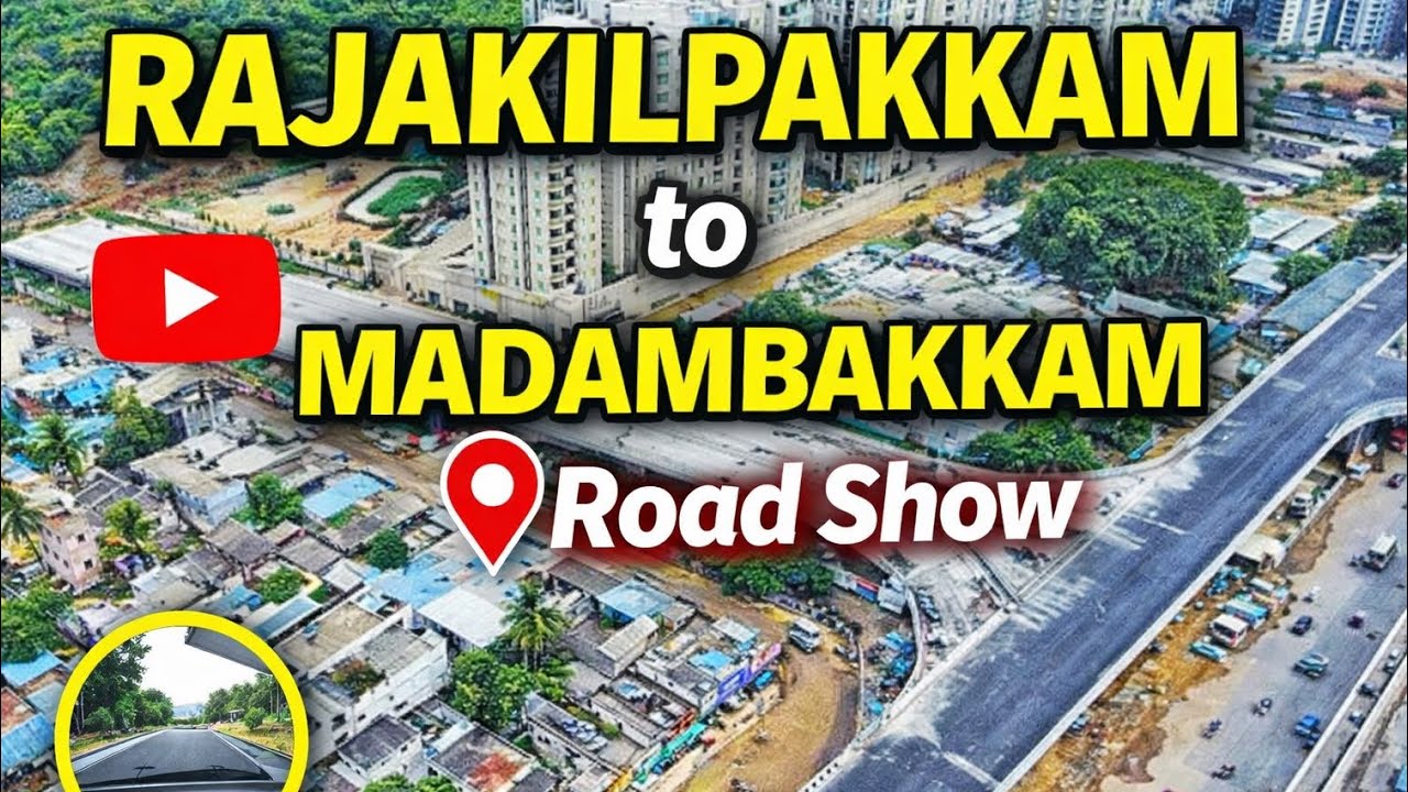 Rajakilpakkam to Madambakkam Road show