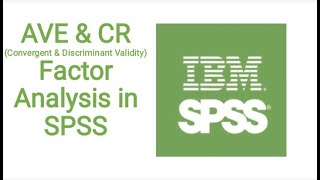 AVE & CR (Convergent & Discriminant Validity) Factor Analysis in SPSS