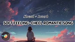 Soft Feeling  Cheel Romantic | Slowed + Reverb  | Abn Lofi Bar screenshot 2