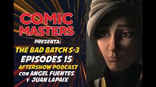 Comic Masters Aftershow: Bad Batch S3 Ep 15 Series Finale BREAKDOWN/ Easter Eggs/ Ending Explained!