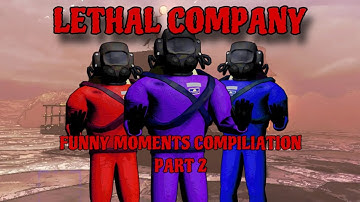 FUNNY MOMENTS COMPILATION!!! | Lethal Company - Part 2