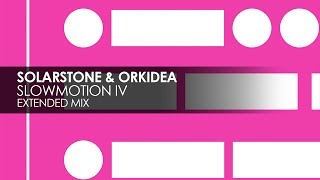 Смотреть клип Solarstone & Orkidea - Slowmotion Iv