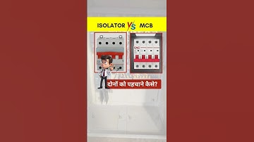 Isolator vs mcb difference  || How to identify isolator and MCB? #ElectricalShorts #electricalwork