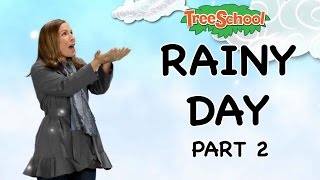 Rainy Day | Treeschool | PART 2 | Educational Kids Videos