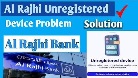 Al Rajhi bank Unregistered device Problem | Al Rajhi App New Mobile Login