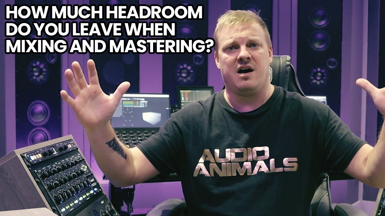 How Much Headroom Do You Leave When Mixing And Mastering? - YouTube