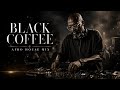 Afro House 2026 | Organic Deep House Journey | Black Coffee Style Vol. 03 ☕