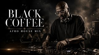 Afro House 2026 | Organic Deep House Journey | Black Coffee Style Vol. 03 ☕