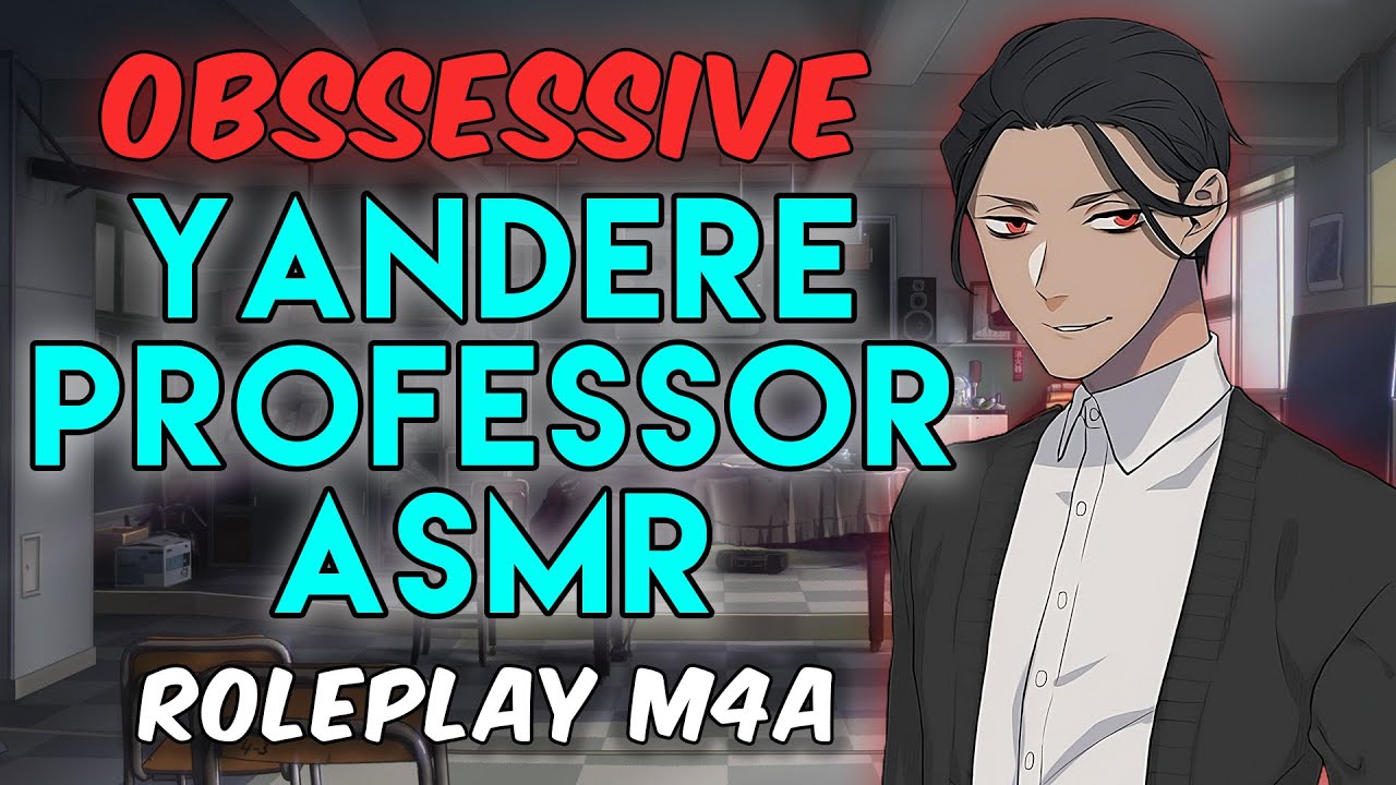 Dominant Yandere Professor Catches You「Possessive/ASMR Roleplay/M4A」