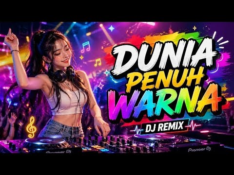 DJ Dunia Penuh Warna (Remix Jedag Jedug Full Bass 2026) 🎧🔥 | Viral TikTok